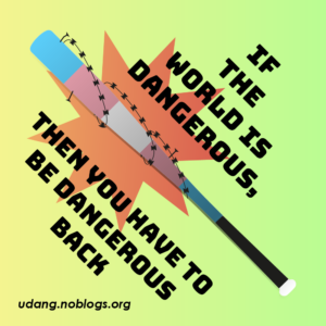 Trans pride-coloured baseball bat with the text "If the world is dangerous, then you have to be dangerous back", an orange 9-pointed star is behind the bat, the background is a light yellow-green gradient.